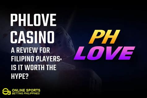 PHLOVE: A Casino Review for Filipino Players .